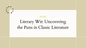 Literary Wit: Uncovering the Puns in Classic Literature Literary Wit Uncovering the Puns in Classic Literature