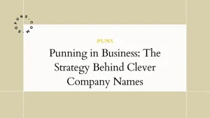 Punning in Business: The Strategy Behind Clever Company Names Punning in Business The Strategy Behind Clever Company Names