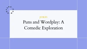Puns and Wordplay: A Comedic Exploration