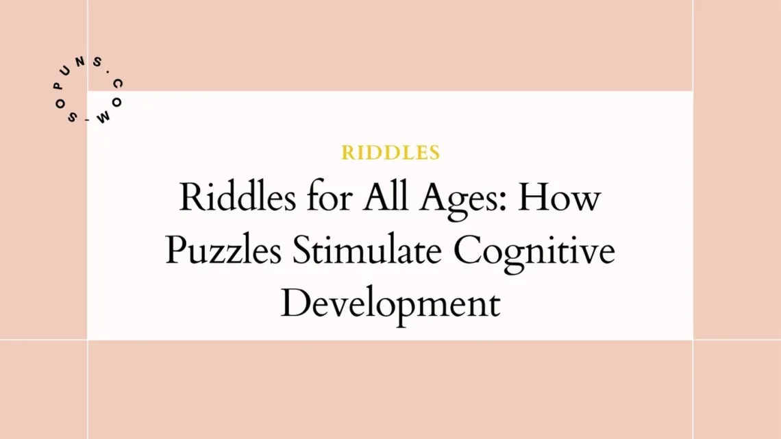 Riddles for All Ages How Puzzles Stimulate Cognitive Development