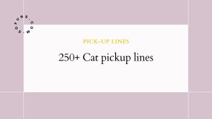 250+ Cat pickup lines