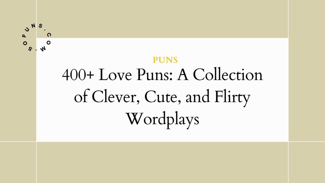 400+ Love Puns