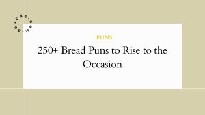 250+ Bread Puns