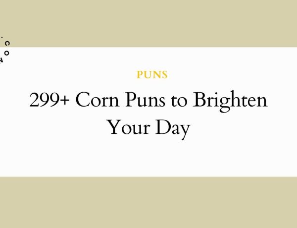 299+ Corn Puns